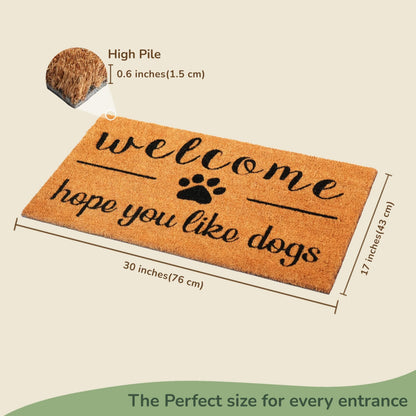 Coir Front Door mat with Hope You Like Dogs Print, 30x17x0.6